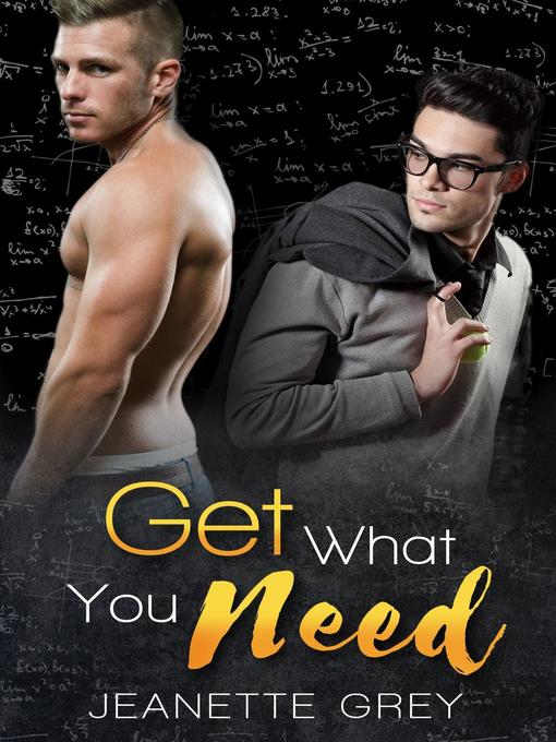 Title details for Get What You Need by Jeanette Grey - Available